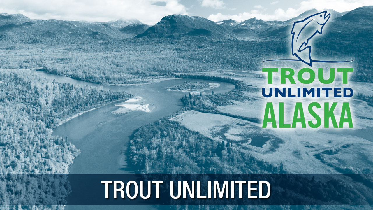 Trout Unlimited Alaska